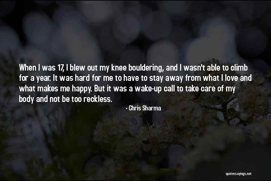 Wake Me Up Love Quotes By Chris Sharma Wake Me Up Love Quotes By Chris Sharma