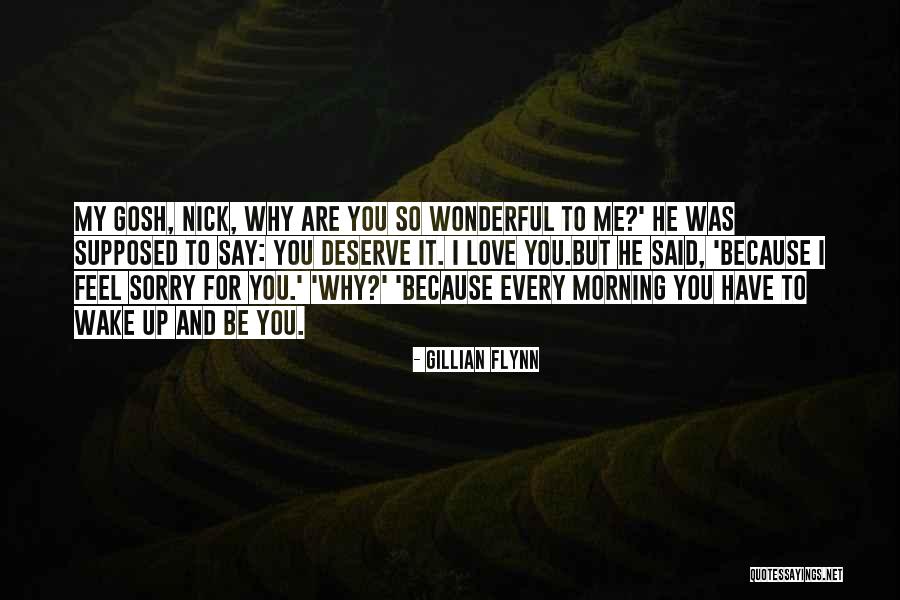 Wake Me Up Love Quotes By Gillian Flynn Wake Me Up Love Quotes By Gillian Flynn