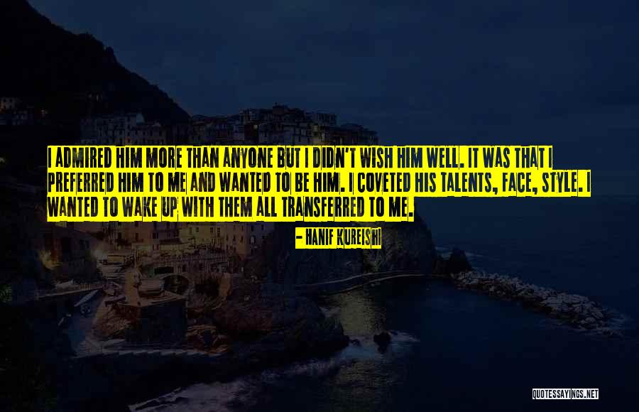 Wake Me Up Love Quotes By Hanif Kureishi Wake Me Up Love Quotes By Hanif Kureishi