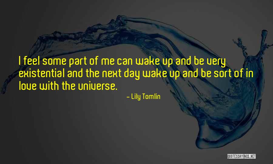 Wake Me Up Love Quotes By Lily Tomlin