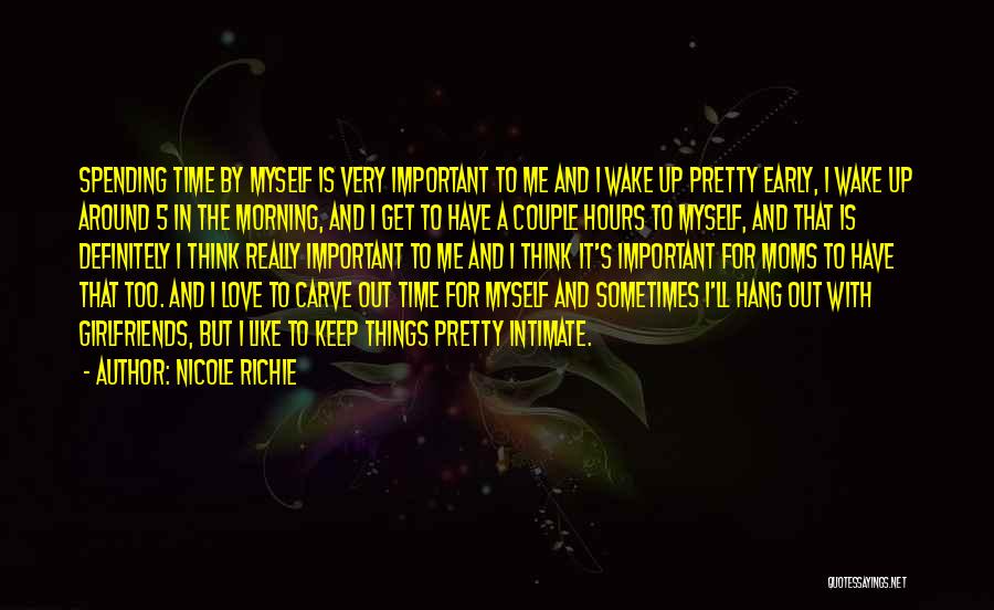 Wake Me Up Love Quotes By Nicole Richie