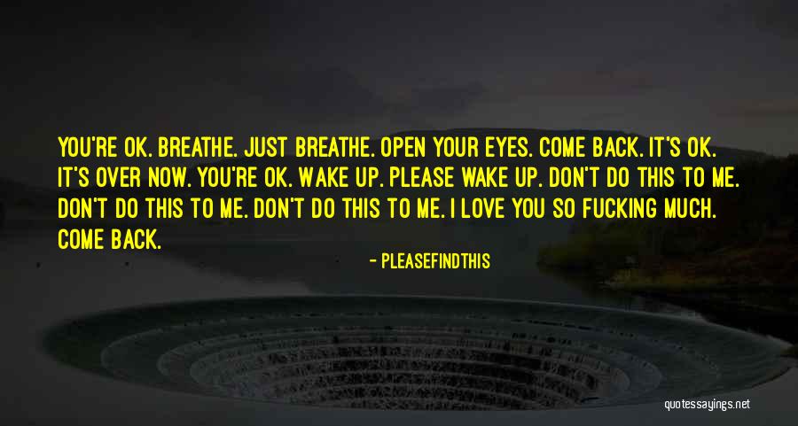 Wake Me Up Love Quotes By Pleasefindthis Wake Me Up Love Quotes By Pleasefindthis