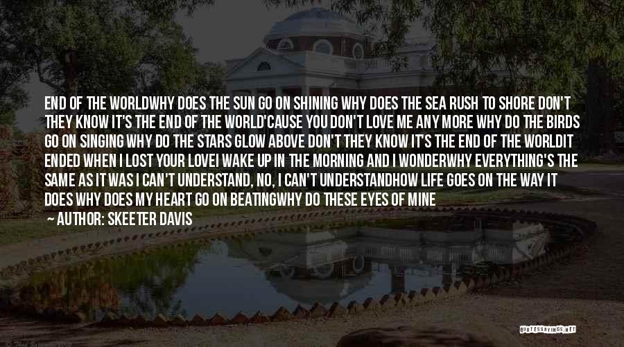 Wake Me Up Love Quotes By Skeeter Davis