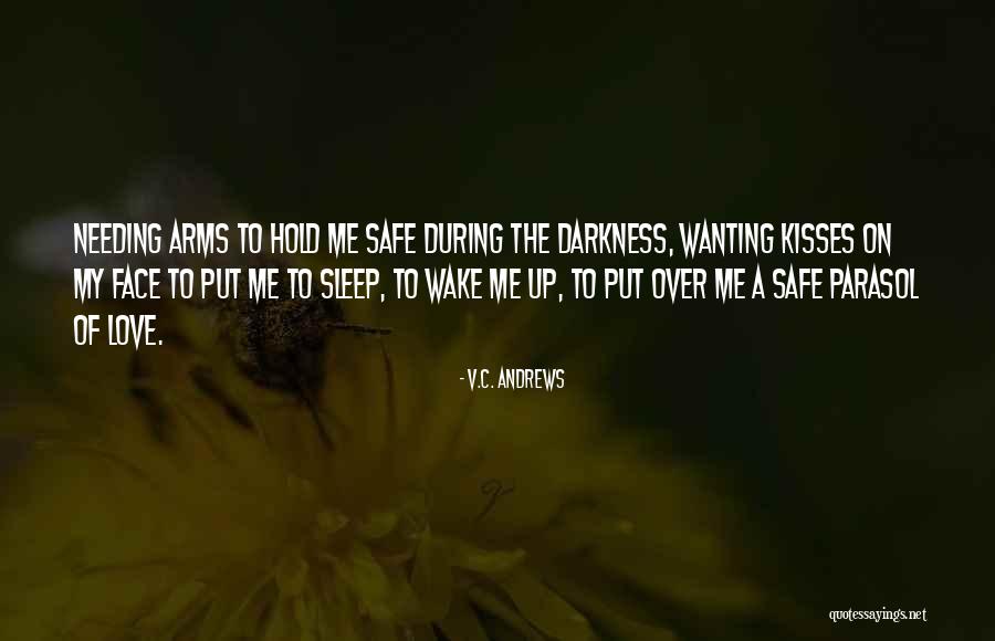 Wake Me Up Love Quotes By V.C. Andrews Wake Me Up Love Quotes By V.C. Andrews
