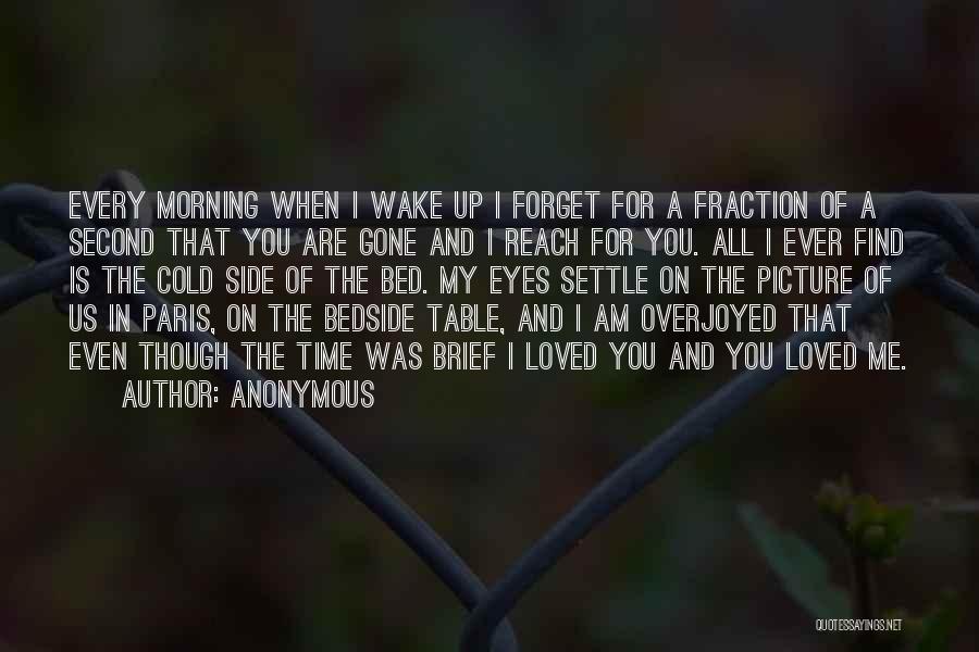 Wake Me Up Quotes By Anonymous