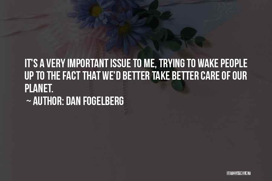 Wake Me Up Quotes By Dan Fogelberg