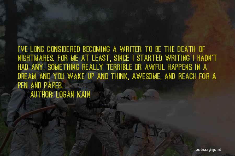 Wake Me Up Quotes By Logan Kain