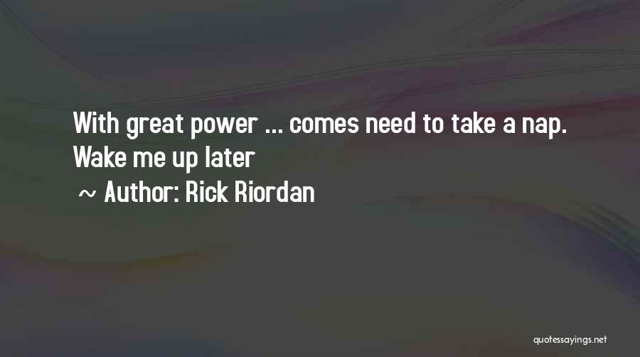 Wake Me Up Quotes By Rick Riordan