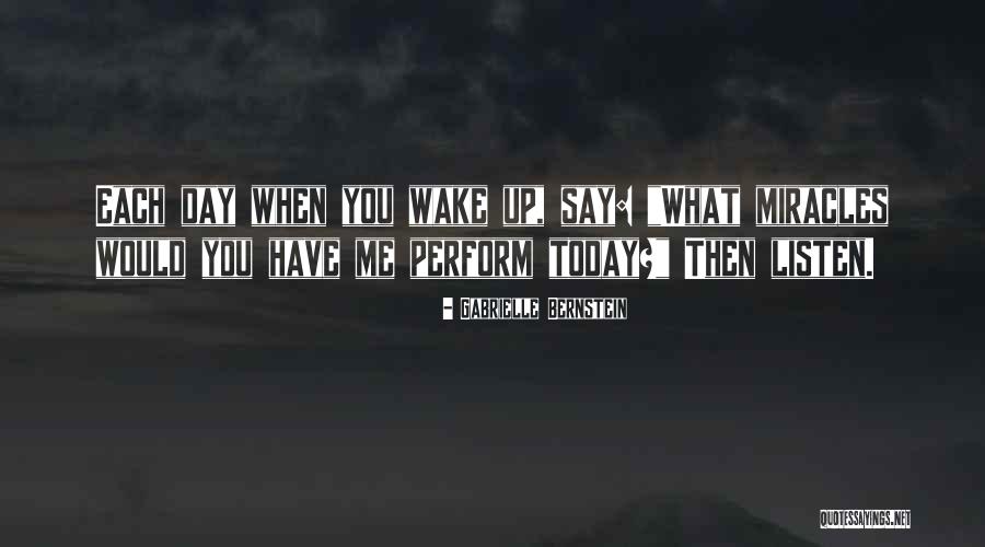 Wake Me Up When Quotes By Gabrielle Bernstein Wake Me Up When Quotes By Gabrielle Bernstein