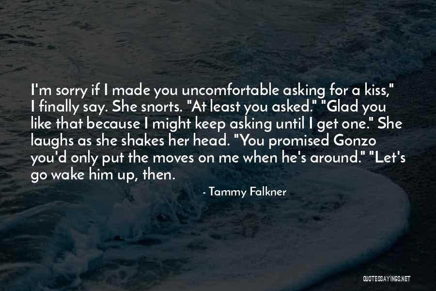 Wake Me Up When Quotes By Tammy Falkner Wake Me Up When Quotes By Tammy Falkner