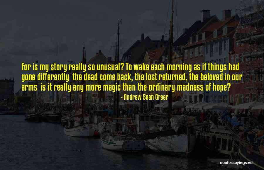 Wake The Dead Quotes By Andrew Sean Greer Wake The Dead Quotes By Andrew Sean Greer