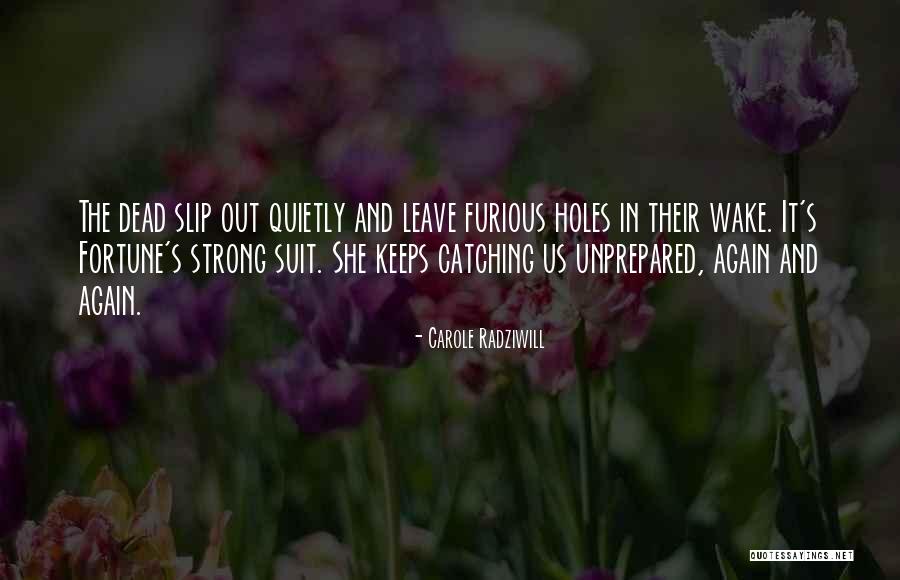 Wake The Dead Quotes By Carole Radziwill Wake The Dead Quotes By Carole Radziwill