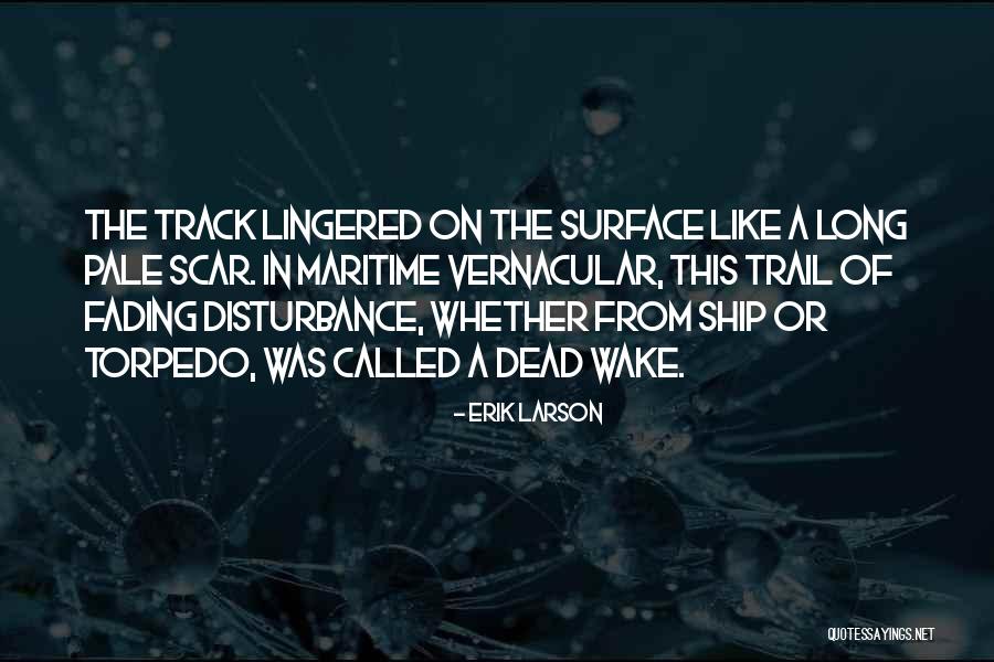 Wake The Dead Quotes By Erik Larson Wake The Dead Quotes By Erik Larson