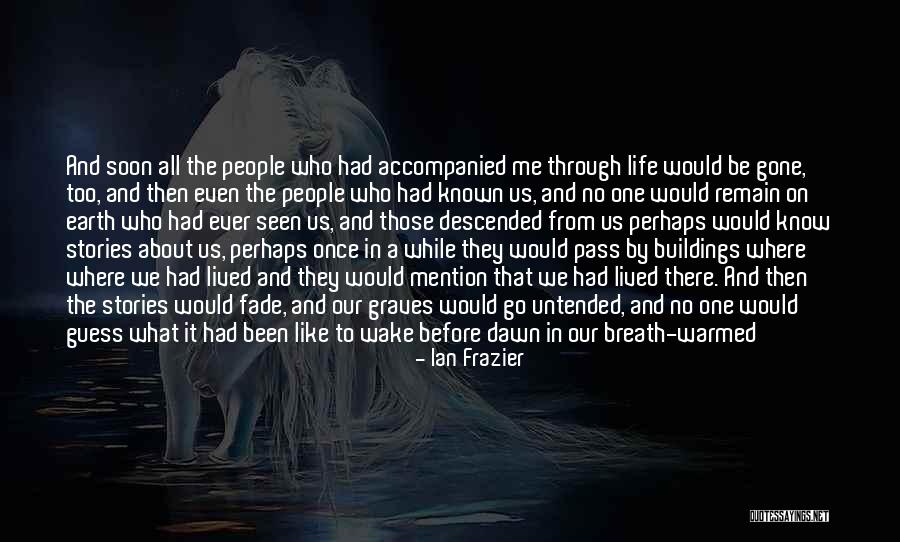 Wake The Dead Quotes By Ian Frazier Wake The Dead Quotes By Ian Frazier
