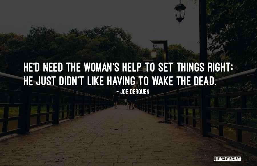 Wake The Dead Quotes By Joe DeRouen Wake The Dead Quotes By Joe DeRouen