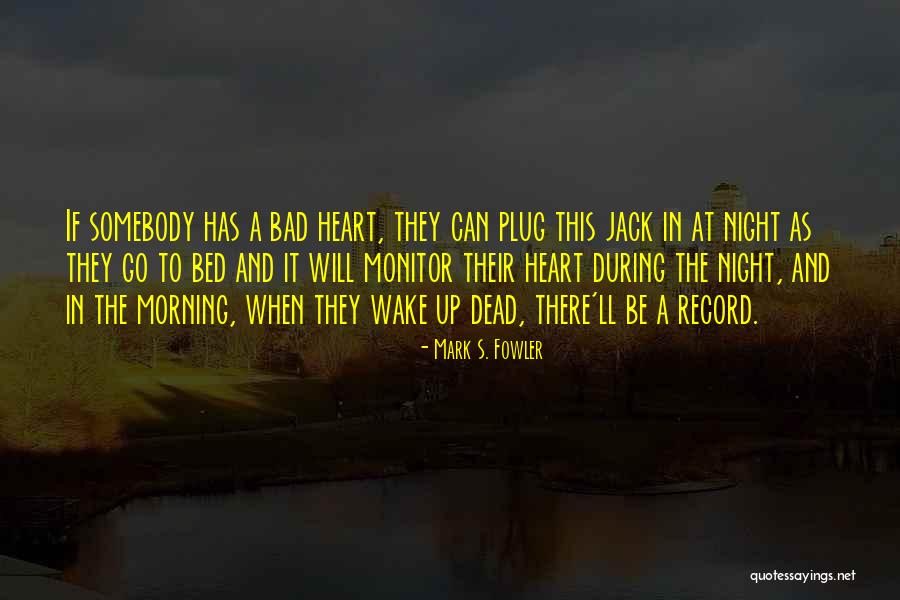 Wake The Dead Quotes By Mark S. Fowler Wake The Dead Quotes By Mark S. Fowler
