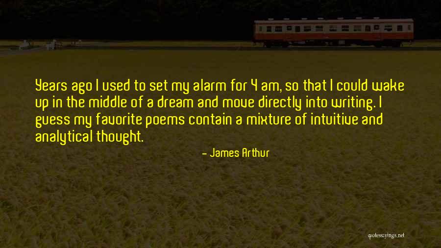 Wake Up Alarm Quotes By James Arthur Wake Up Alarm Quotes By James Arthur