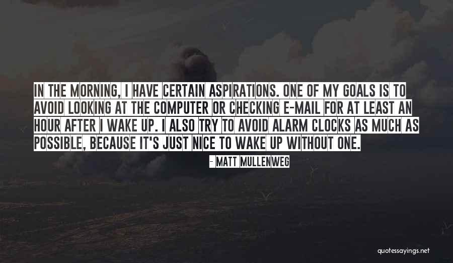 Wake Up Alarm Quotes By Matt Mullenweg Wake Up Alarm Quotes By Matt Mullenweg