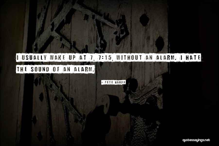 Wake Up Alarm Quotes By Pete Hamill