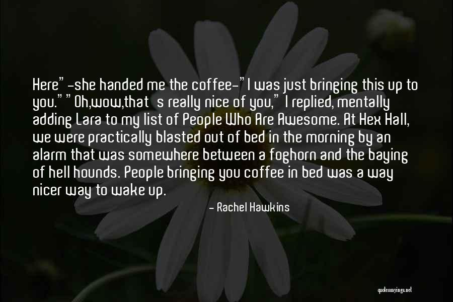 Wake Up Alarm Quotes By Rachel Hawkins Wake Up Alarm Quotes By Rachel Hawkins