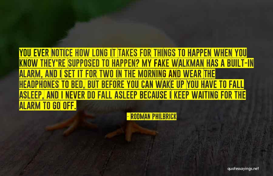 Wake Up Alarm Quotes By Rodman Philbrick Wake Up Alarm Quotes By Rodman Philbrick