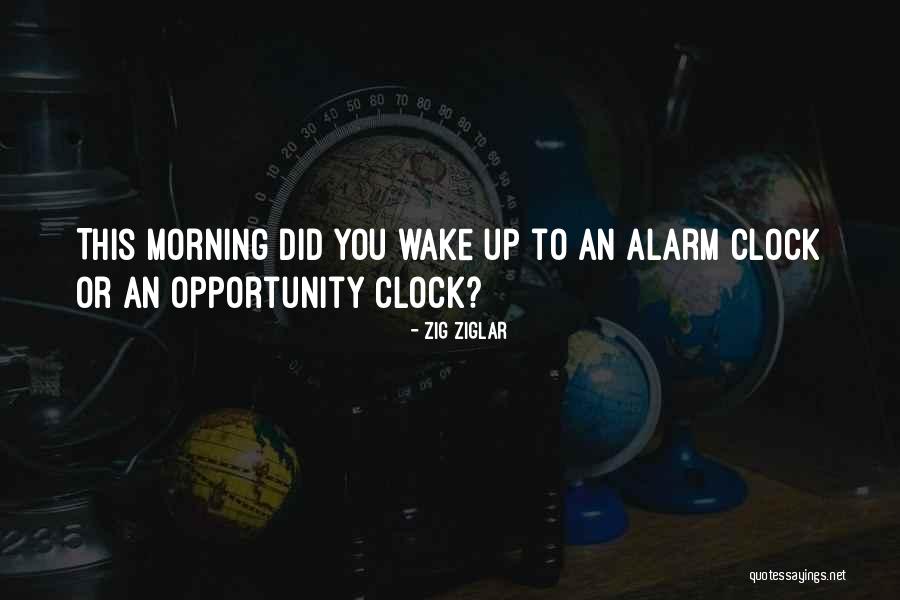 Wake Up Alarm Quotes By Zig Ziglar Wake Up Alarm Quotes By Zig Ziglar