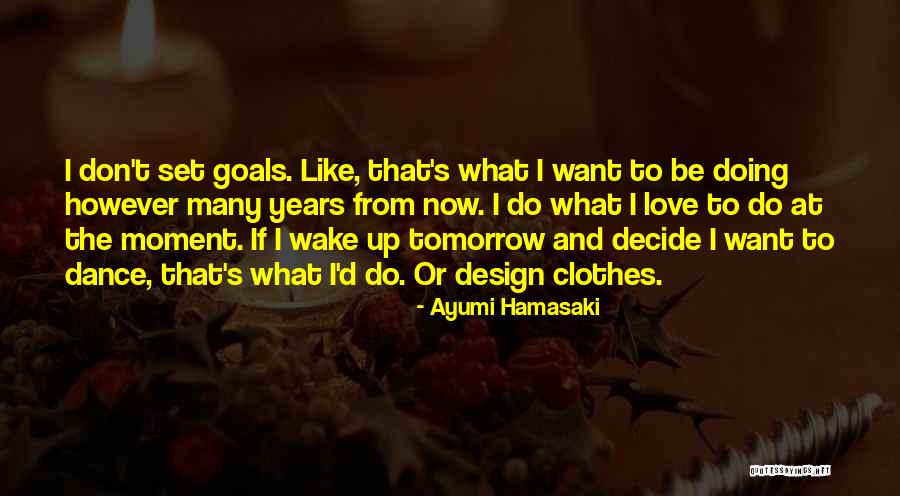 Wake Up And Dance Quotes By Ayumi Hamasaki Wake Up And Dance Quotes By Ayumi Hamasaki