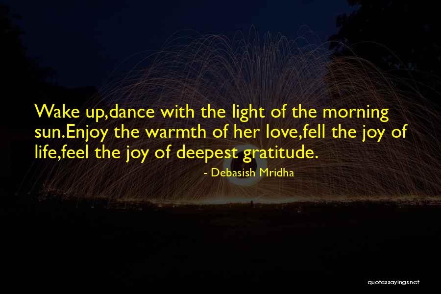 Wake Up And Dance Quotes By Debasish Mridha Wake Up And Dance Quotes By Debasish Mridha