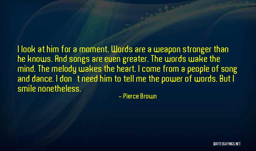 Wake Up And Dance Quotes By Pierce Brown Wake Up And Dance Quotes By Pierce Brown