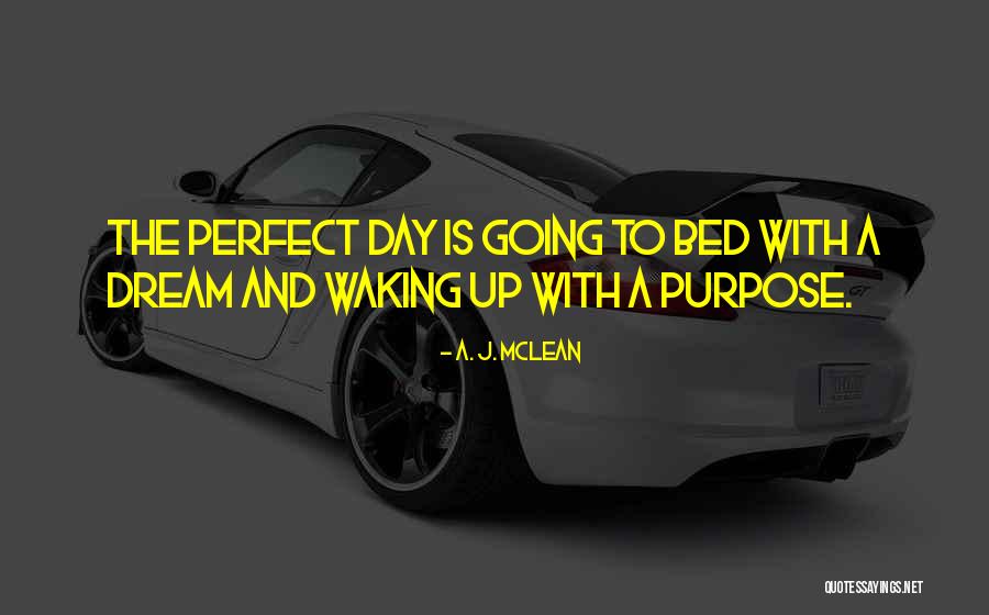 Wake Up And Dream Quotes By A. J. McLean Wake Up And Dream Quotes By A. J. McLean