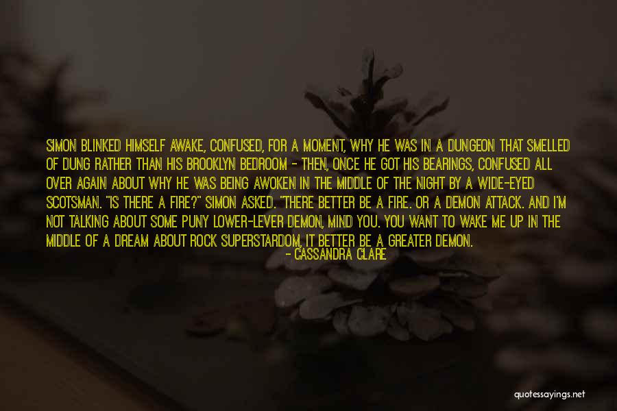Wake Up And Dream Quotes By Cassandra Clare Wake Up And Dream Quotes By Cassandra Clare