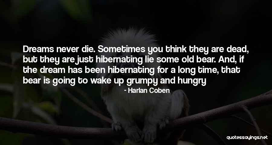Wake Up And Dream Quotes By Harlan Coben Wake Up And Dream Quotes By Harlan Coben
