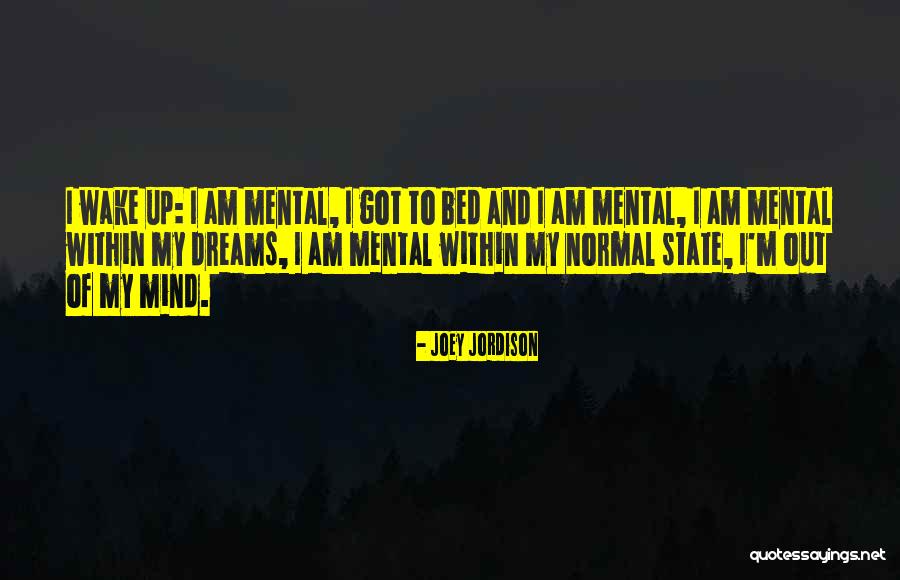 Wake Up And Dream Quotes By Joey Jordison Wake Up And Dream Quotes By Joey Jordison
