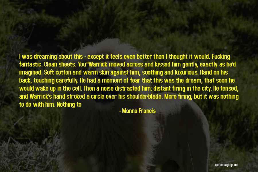Wake Up And Dream Quotes By Manna Francis Wake Up And Dream Quotes By Manna Francis
