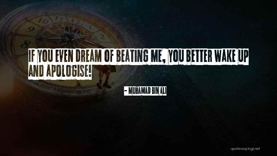 Wake Up And Dream Quotes By Muhamad Bin Ali Wake Up And Dream Quotes By Muhamad Bin Ali