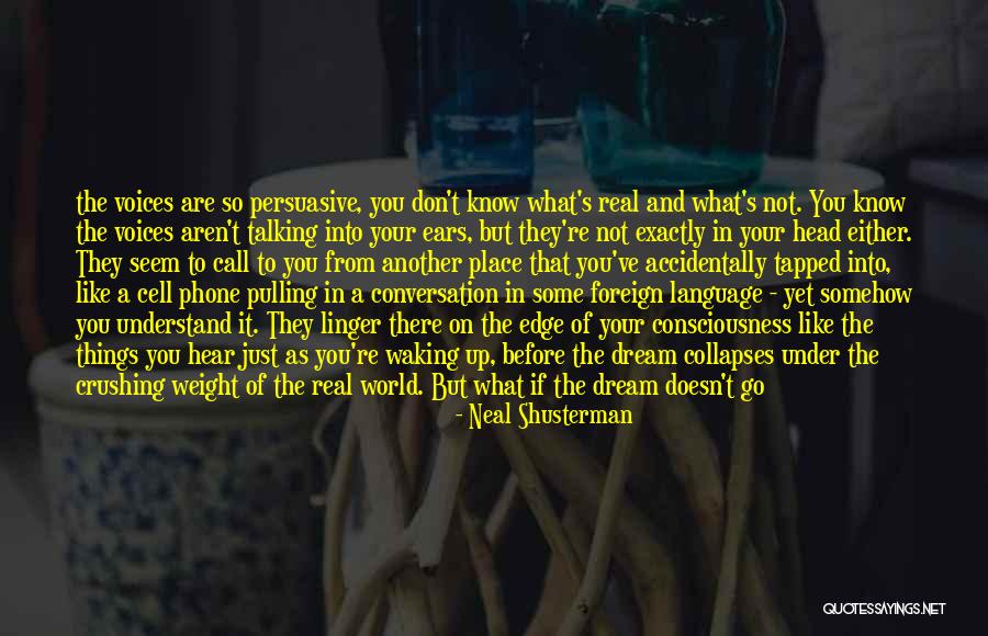 Wake Up And Dream Quotes By Neal Shusterman Wake Up And Dream Quotes By Neal Shusterman