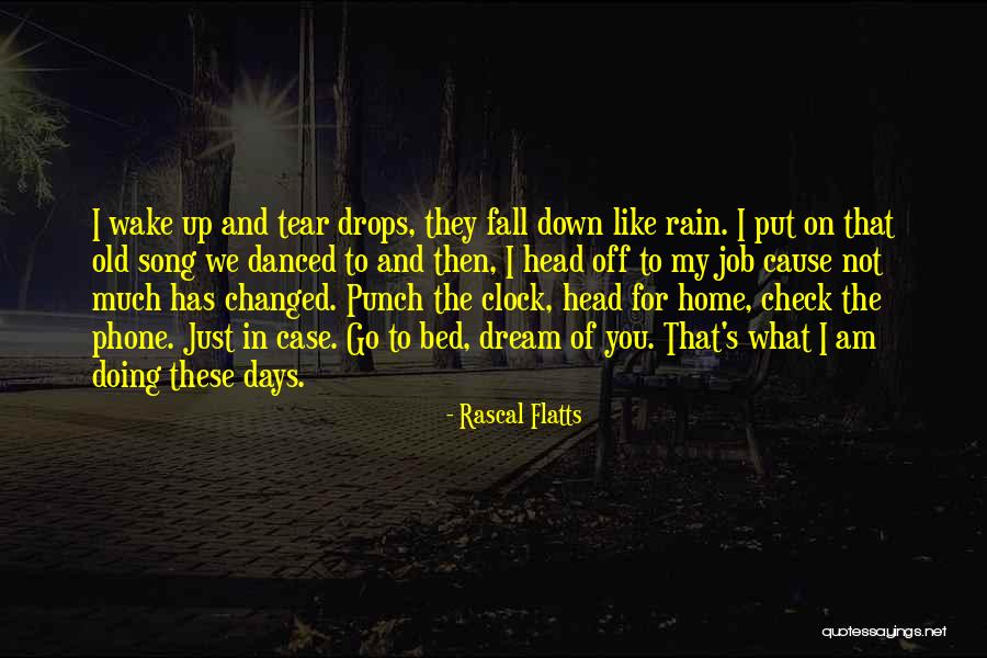 Wake Up And Dream Quotes By Rascal Flatts Wake Up And Dream Quotes By Rascal Flatts