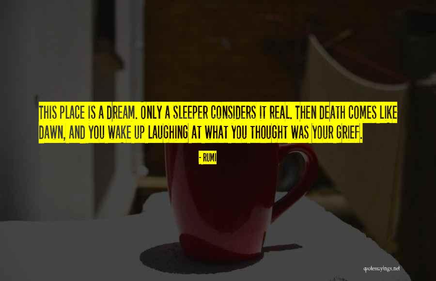 Wake Up And Dream Quotes By Rumi Wake Up And Dream Quotes By Rumi