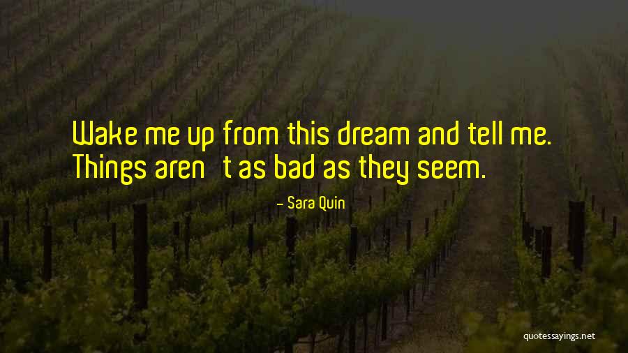 Wake Up And Dream Quotes By Sara Quin Wake Up And Dream Quotes By Sara Quin