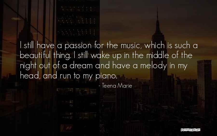 Wake Up And Dream Quotes By Teena Marie Wake Up And Dream Quotes By Teena Marie