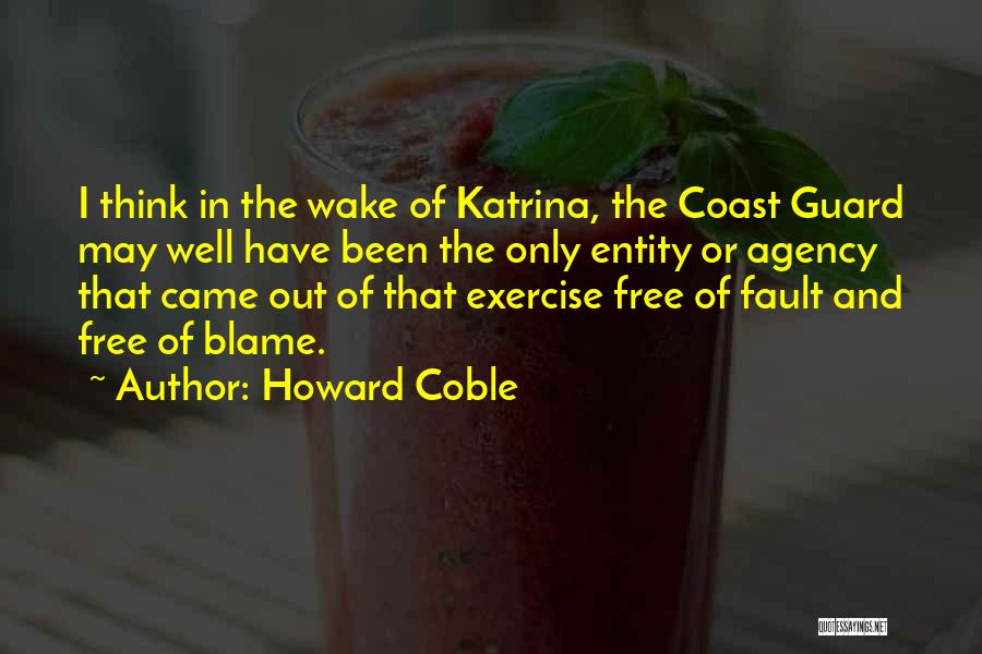 Wake Up And Exercise Quotes By Howard Coble