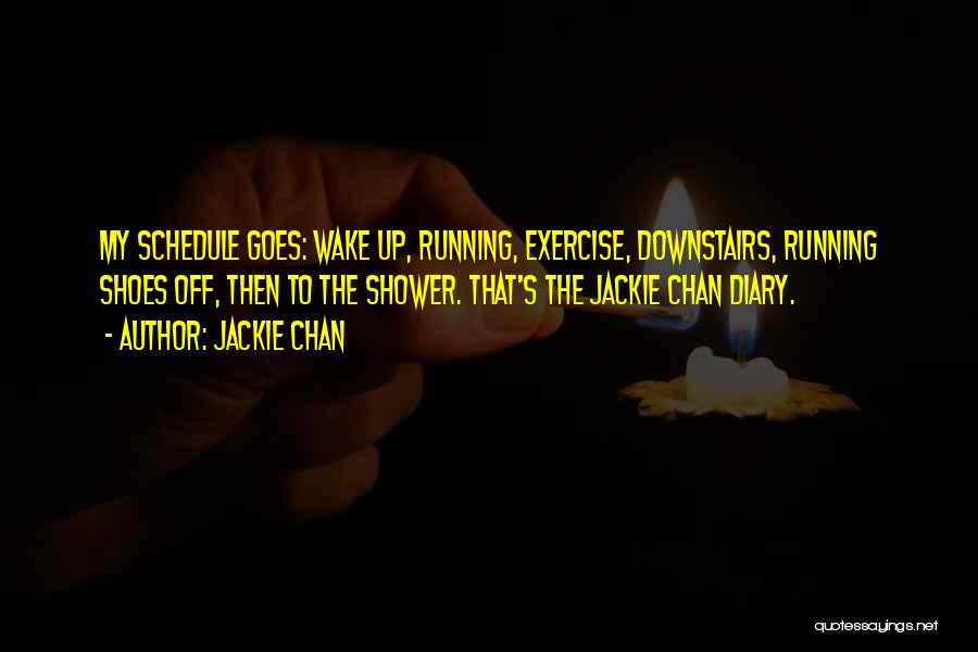 Wake Up And Exercise Quotes By Jackie Chan