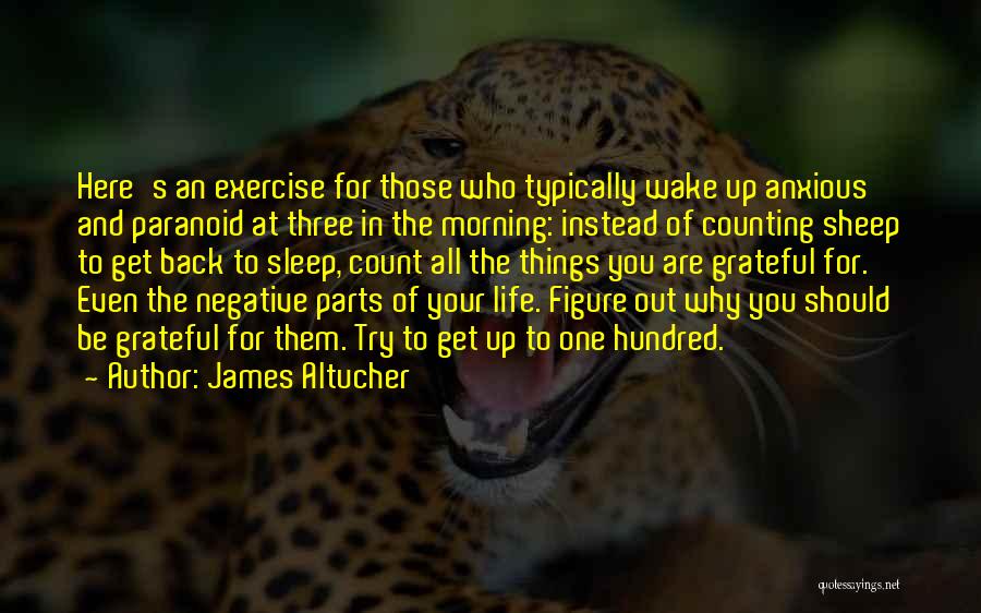 Wake Up And Exercise Quotes By James Altucher