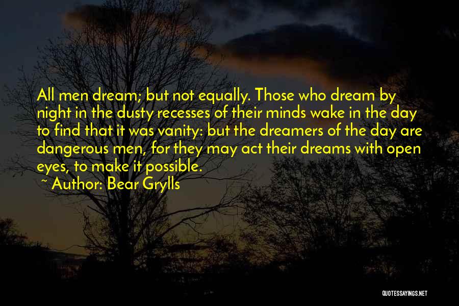 Wake Up And Open Your Eyes Quotes By Bear Grylls