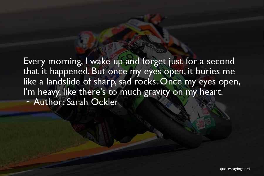 Wake Up And Open Your Eyes Quotes By Sarah Ockler