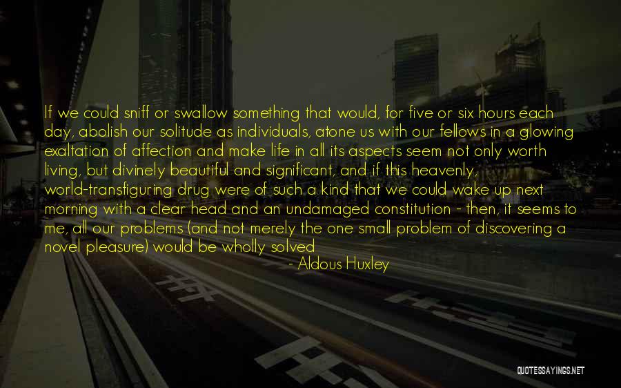 Wake Up Beautiful Quotes By Aldous Huxley Wake Up Beautiful Quotes By Aldous Huxley