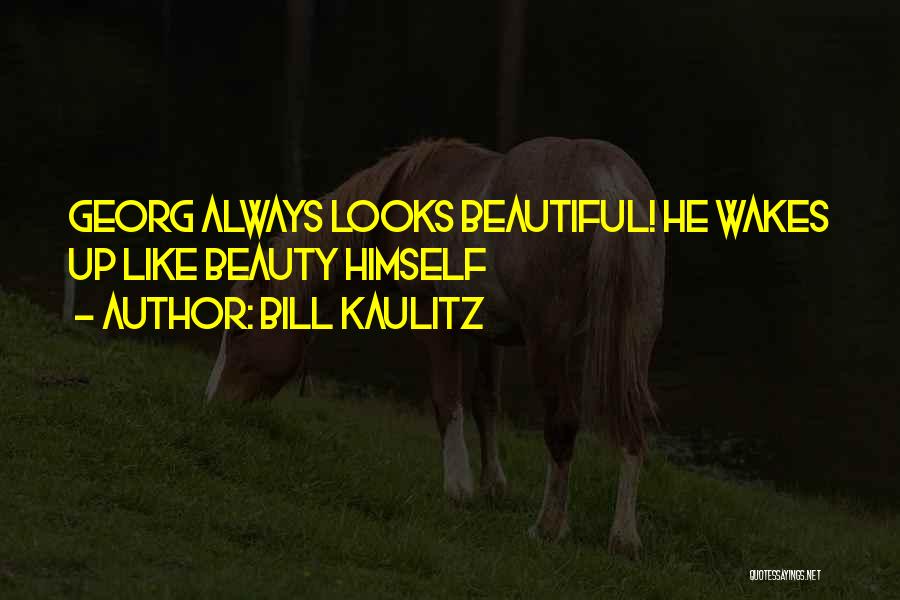 Wake Up Beautiful Quotes By Bill Kaulitz