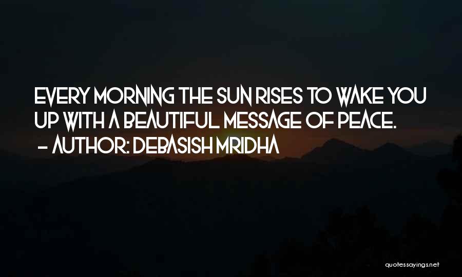 Wake Up Beautiful Quotes By Debasish Mridha