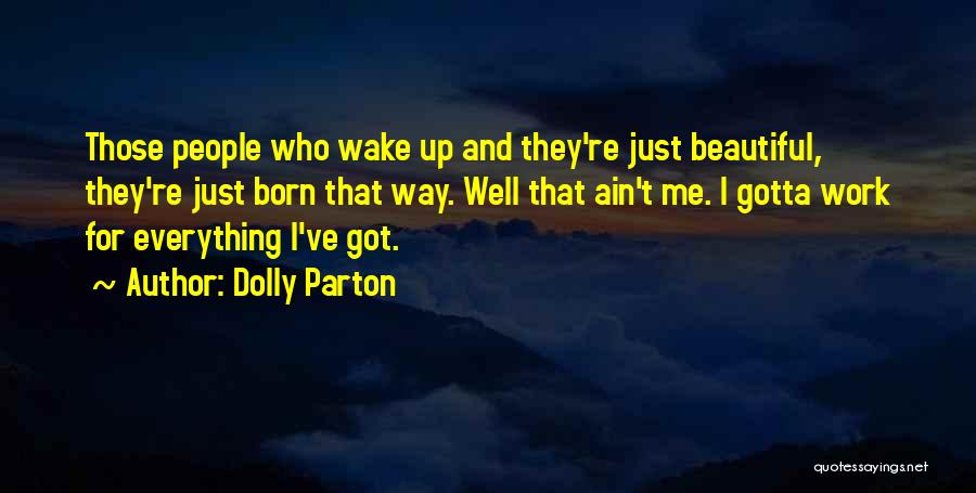 Wake Up Beautiful Quotes By Dolly Parton