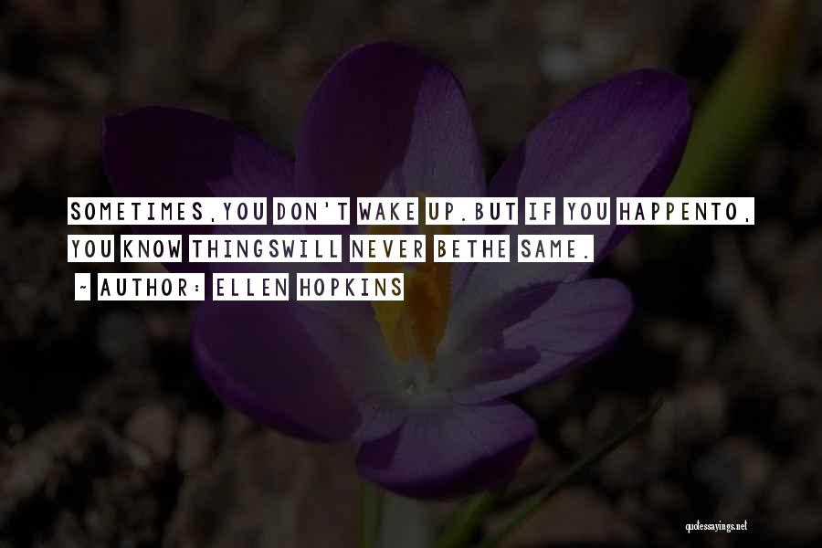 Wake Up Beautiful Quotes By Ellen Hopkins